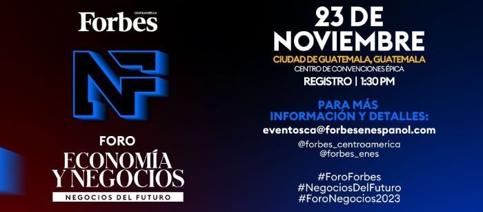 Forbes redefine la manera de hacer negocios y lanza en Guatemala el Foro Negocios del Futuro 2023